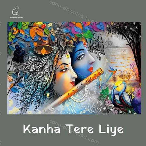 Kanha Tere Liye Shivani Singh MP3 Download
